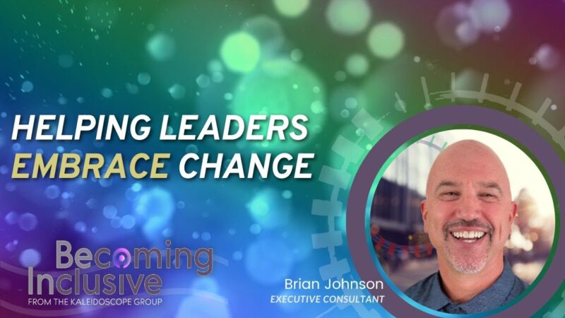 Helping Leaders Embrace Change